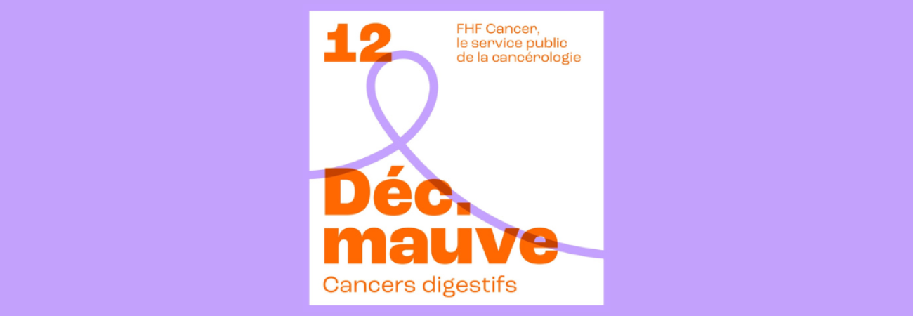 Fédération Hospitalière de France - DÉCEMBRE MAUVE : LE MOIS POUR LUTTER CONTRE LES CANCERS DIGESTIFS