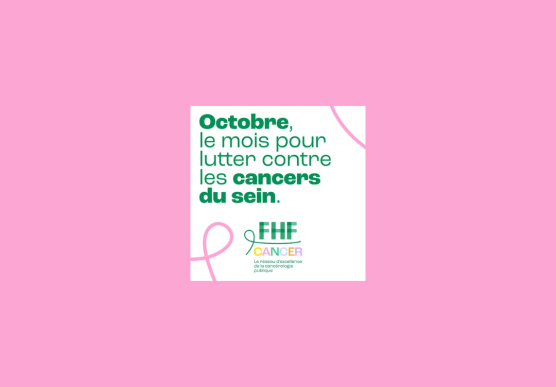 OCTOBRE ROSE : LE MOIS POUR LUTTER CONTRE LES CANCERS DU SEIN - Fédération Hospitalière de France, Région PACA