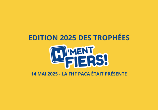 Remise des trophées "H’ment fiers" 2025 : la FHF PACA salue l’innovation au service des patients - Fédération Hospitalière de France, Région PACA