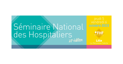 FHF PACA - 27ème édition du Séminaire National des Hospitaliers