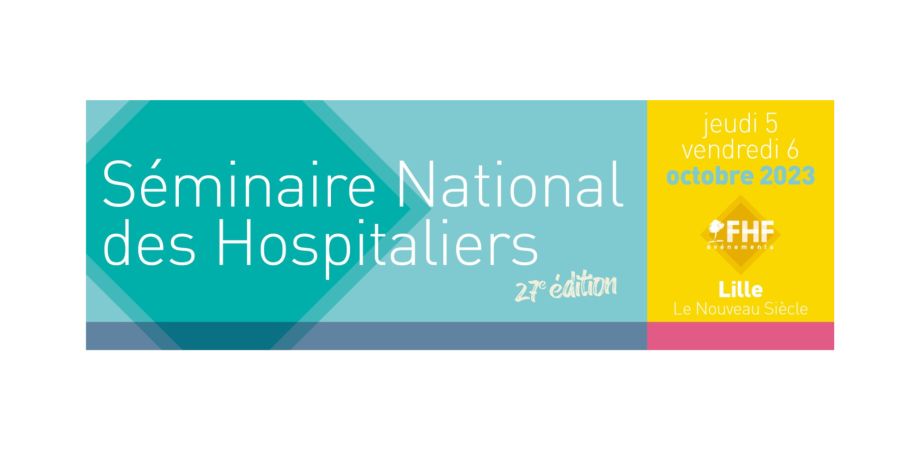 Fédération Hospialière de France - 27ème édition du Séminaire National des Hospitaliers