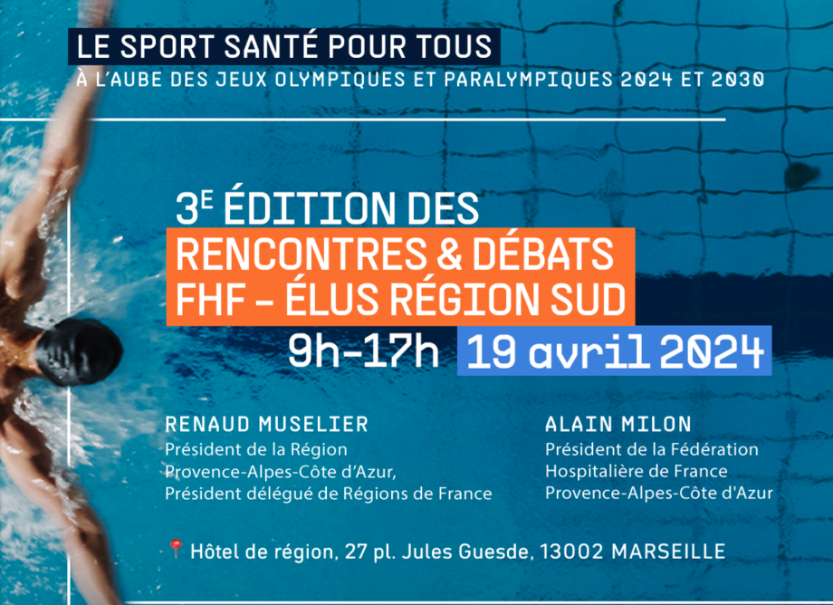 Fédération Hospialière de France - 3ème édition des Rencontres & Débats Fédération Hospitalière de France – Elus Région Sud