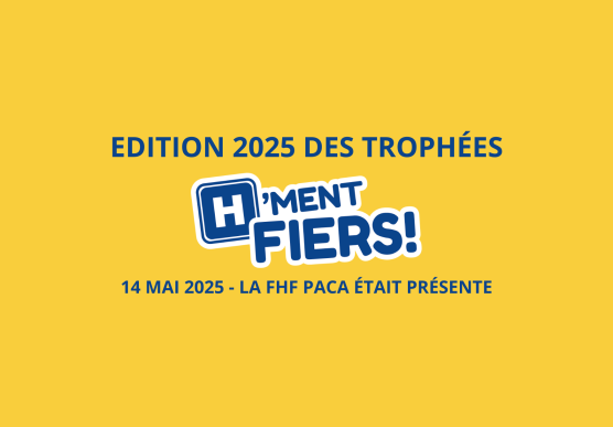 Remise des trophées "H’ment fiers" 2025 : la FHF PACA salue l’innovation au service des patients - Fédération Hospitalière de France, Région PACA