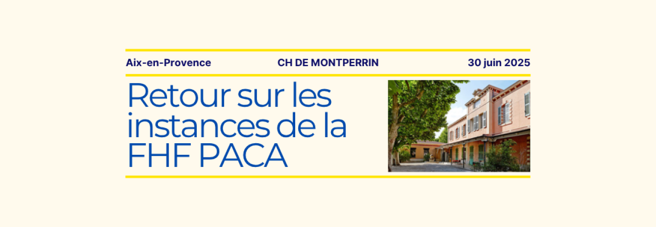 Fédération Hospitalière de France - Retour sur les instances régionales FHF PACA - 30 juin