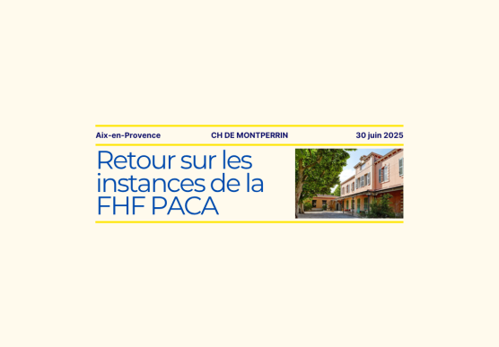 Retour sur les instances régionales FHF PACA - 30 juin - Fédération Hospitalière de France, Région PACA