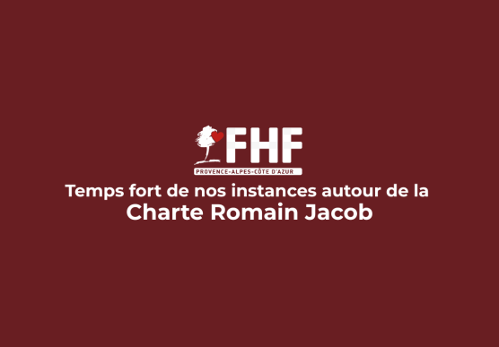 Temps fort autour de la Charte Romain Jacob lors de nos instances - Fédération Hospitalière de France, Région PACA