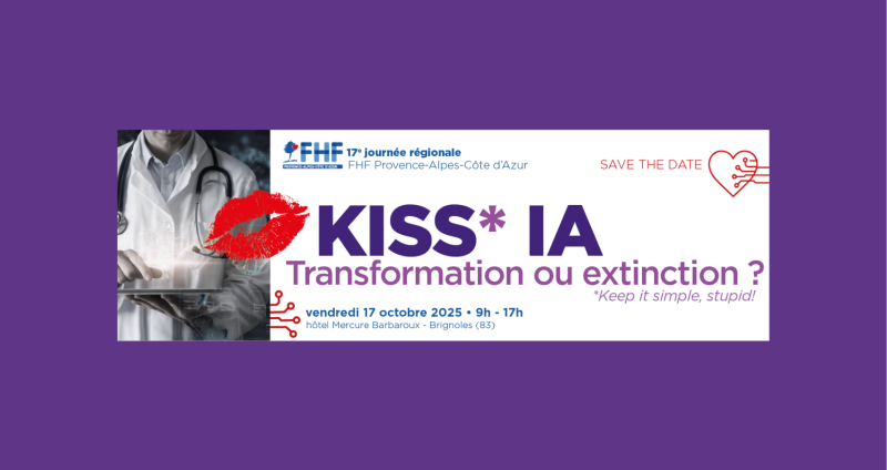 Fédération Hospitalière de France - 17ᵉ Journée Régionale FHF PACA. Revivez les temps forts de “KISS IA : Transformation ou extinction ?”