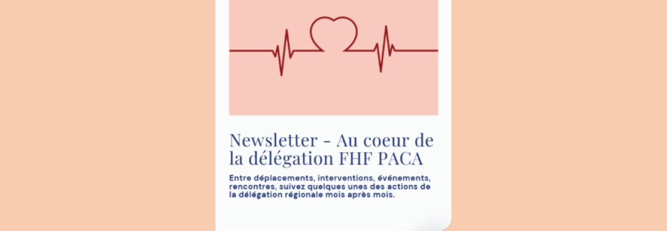 Fédération Hospitalière de France - Newsletter "Au cœur de la délégation FHF PACA" – Édition décembre à février  2026