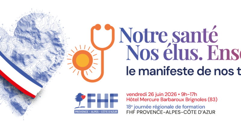 Fédération Hospitalière de France - Revivez les temps forts de la 18e Journée Régionale FHF PACA. “Notre santé, Nos élus, Ensemble : le manifeste de nos territoires”